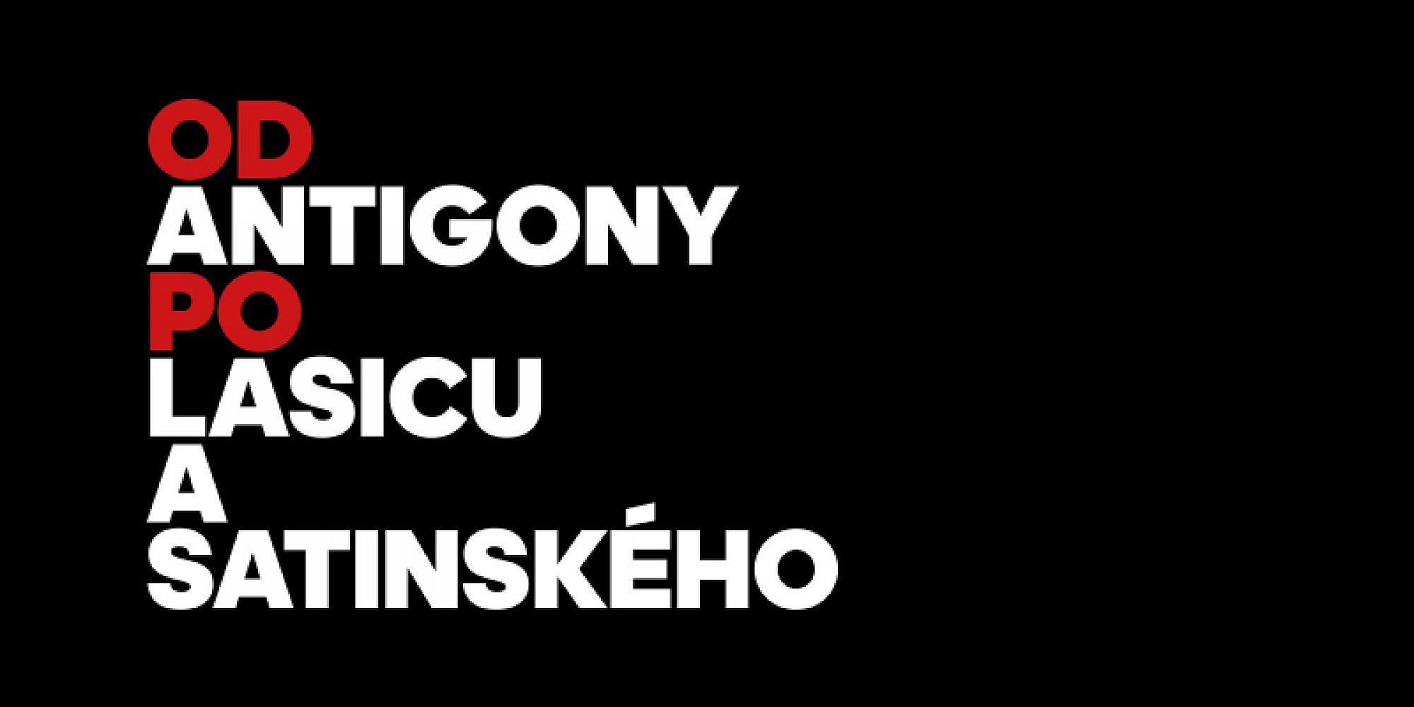 Od Antigony po Lasicu a Satinského